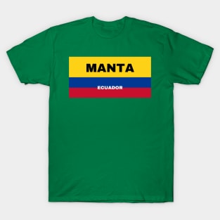 Manta City in Ecuadorian Flag Colors T-Shirt